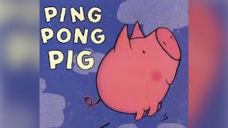 Children’s Read Aloud  Ping Pong Pig By Caroline Jayne Church 🐷 [upl. by Nauqan]