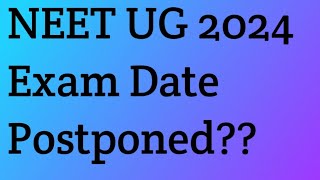 NEET UG 2024 Exam date Postponed [upl. by Earlene]