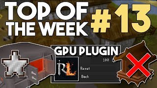 GPU Rendering for OSRS Now Out Huge F2P Buff and Bird House Run Nerfs  13 Top of the Week OSRS [upl. by Cired179]