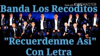 Banda Los Recoditos  quotRecuerdenme Asiquot  Con Letra [upl. by Amsirhc]