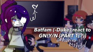 Batfam Duke react to GNYN PART 1 [upl. by Alhahs]