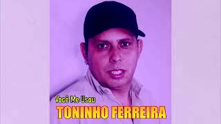 TONINHO FERREIRA CD Completo Só Sucesso [upl. by Olivette390]