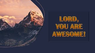 Prayer and Praise  Lord You Are Awesome [upl. by Darleen]