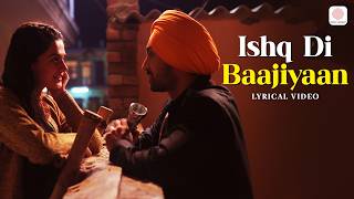 Ishq Di Baajiyaan  Lyrical Video  Soorma  Diljit Dosanjh  Taapsee Pannu  Shankar Ehsaan Loy [upl. by Eiramanig]