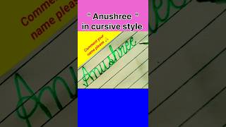 quot Anushree quot in cursive style anushree cursive signature name shorts trending [upl. by Aneeroc693]