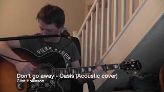 Oasis  Dont go away Acoustic cover [upl. by Alina]