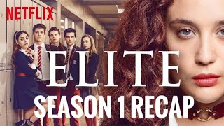 Elite Season 1 RECAP  Netflix  2020 [upl. by Eanyl]