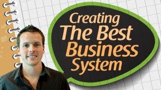 How To Create The Best Business System [upl. by Cronin]