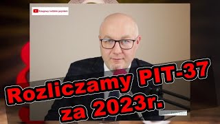 PIT37 za 2023r  Jak prawidłowo wypełnić zeznanie podatkowe na formularzu PIT37 [upl. by Norihs]