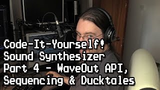 CodeItYourself Sound Synthesizer 4  Waveout API Sequencing amp Ducktales [upl. by Aliekat]