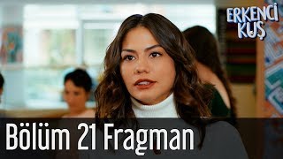 Erkenci Kuş 21 Bölüm Fragman [upl. by Yanat]