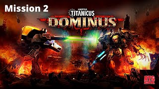 Adeptus Titanicus Dominus Gameplay Mission 2 Walkthrough [upl. by Rosalinde]