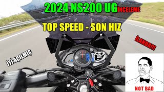 2024 NS200 UG İNCELEME  TOP SPEED  SON HIZ [upl. by Moffit]