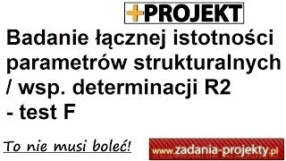 Weryfikacja  test F  badanie łącznej istotności parametrów strukturalnych wsp determinacji R2 [upl. by Gentilis]