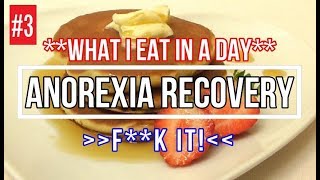 ANOREXIA RECOVERY What I Eat in a Day  FK IT [upl. by Xavler292]