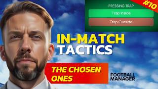 INMATCH Management  Football Manager  The Chosen Ones 10 [upl. by Chickie]