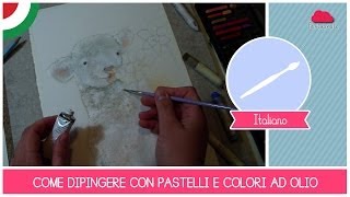 Tutorial ARTE come dipingere con pastelli morbidi e colori ad olio  Lagnellino felice  PARTE 1 [upl. by Aimahs175]