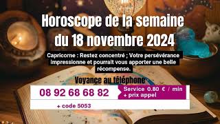 Horoscope semaine 18 novembre 2024 [upl. by Acenom]