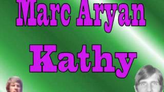 Marc Aryan  Kathy [upl. by Gujral719]