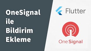 Flutter OneSignal Ekleme ve Bildirim Gönderme  Flutter ile Mobil Uygulama Dersleri [upl. by Nitaf]