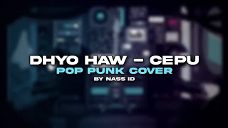 Dhyo Haw  Cepu Pop Punk Cover by Nass ID [upl. by Arten]