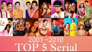 2001 TO 2010 TOP 5 Hindi Serial On TV  2001 to 2010 Top 5 Serial  Top 5 Old Serials  Old Serial [upl. by Lanrev]