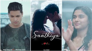 Saathiya Fullscreen Whatsapp Status  Major Songs  Adivi Sesh Status 💔 Saathiya New Song Sad Status [upl. by Ellord]