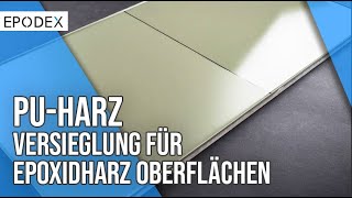 PUHarz Topcoat Versiegelung für Epoxidharz Oberflächen [upl. by Euqinay161]