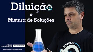 Diluição e Mistura de Soluções [upl. by Nylirek446]