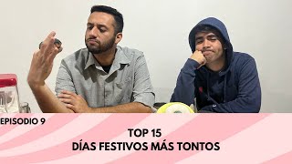 EP 09 Top 15 Días Festivos Más Tontos [upl. by Anitsuga]