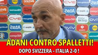 LELE ADANI contro SPALLETTI RIDICOLE DICHIARAZIONI DEL TECNICO DOPO SVIZZERA  ITALIA 20 [upl. by Yttel]