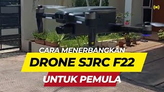 Cara Menerbangkan Drone SJRC F22F22s Ga Susah Buat Pemula [upl. by Leorsiy]