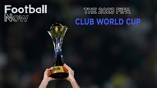 Club World Cup Who Will Win In Saudi  Football Now [upl. by Bibeau614]