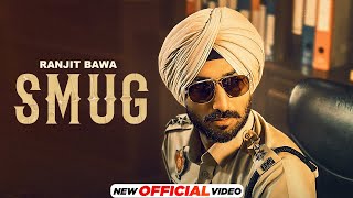 SMUG  Official Video  Ranjit Bawa  Kiran Brar  Black Virus  B2gether Pros  New Punjabi Song [upl. by Hibbert]