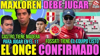 ONCE CONFIRMADO PARA EL PERU VS COLOMBIA PRENSA EXIGE MINUTOS PARA MAXLOREN CASTRO YA ESTÁ LISTO [upl. by Mannuela966]