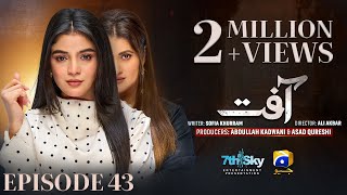 Aafat Episode 43  Eng Sub  Laiba Khan  Ali Abbas  Hibba Aziz  24th November 2024 [upl. by Georglana]