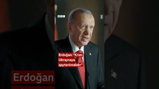 Erdoğan “Krım Ukraynaya qaytarılmalıdır” [upl. by Aiciled]