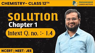 Intext 14 solution  Chapter 1 Chemistry Class 12th  NCERT  CBSE NEET JEE [upl. by Mongeau699]