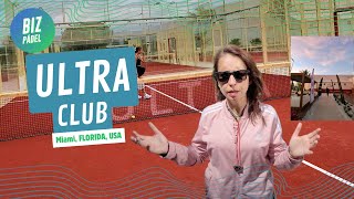 Ultra Club Miami  Padel Club Review  The biggest and fastest growing padel club in the USA [upl. by Otter]