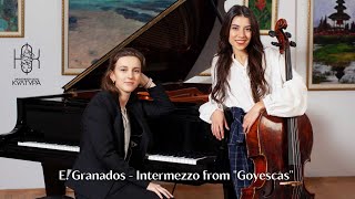 E Granados  Intermezzo from quotGoyescasquot│Natali Neykova cello│Anastasia Krastanova piano [upl. by Tonye]