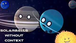 Solarballs but the context got ejected from the solar system [upl. by Ardiedal936]