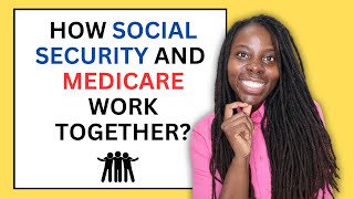 How Medicare and Social Security work Together [upl. by Bocaj]