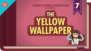 The Yellow Wallpaper Crash Course Literature 407 [upl. by Rutger]