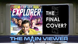 Star Trek Explorer Magazine Ending And Star Trek Stars at Trek to Chicago  TMG 153 [upl. by Lenno]