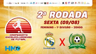 1ª FASE  FEM 1ª DIV  REAL KATRUPIA X MENINAS DA VILA  CAMPEONATO ENCRUZILHADENSE DE FUTSAL  HMTV [upl. by Cissie]