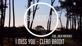 CLEAN BANDIT feat Julia Micheals  I MISS YOU fast version SelairBeats [upl. by Guthrie]