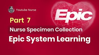 Epic System Hyperspace 7  Nurse Specimen Collection [upl. by Ravi]