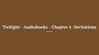 Twilight Audiobooks Chapter 4 Invitations [upl. by Malcom]