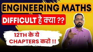 Engineering Mathematics  Class 12 chapters needed  Engineering Admission Counseling 2024 [upl. by Nirok]