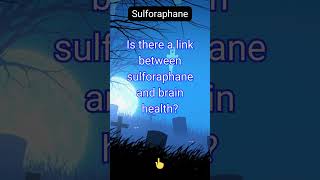 Is there a link between sulforaphane and brain health [upl. by Torbart814]